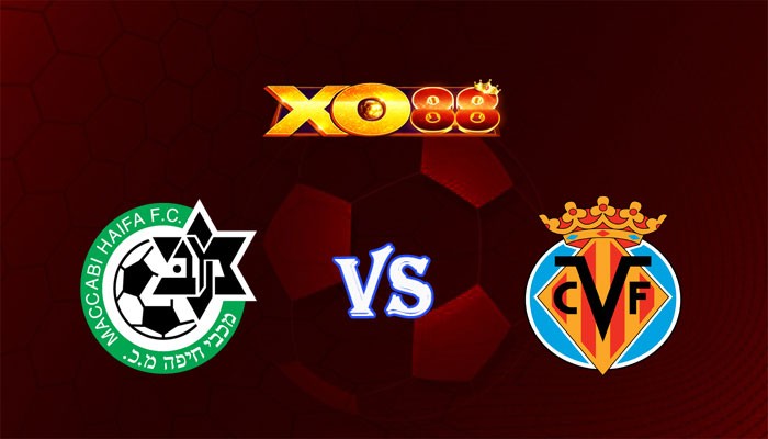 XO88 Nhận định soi kèo Maccabi Haifa vs Villarreal 00h45 ngày 10/11/2023 Europa League