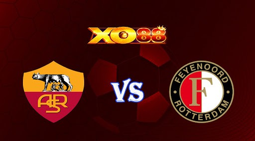 XO88 Nhận định soi kèo AS Roma vs Feyenoord 02h00 ngày 21/04/2023 Europa League