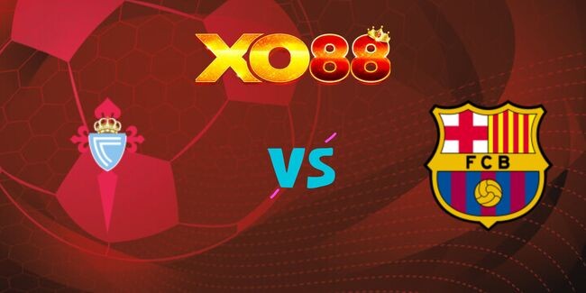 XO88 Nhận định soi kèo Celta Vigo vs Barcelona, 03h00 ngày 24/11/2024