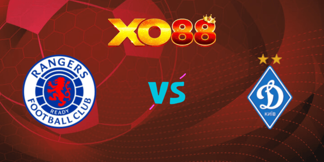 XO88 Nhận định soi kèo Rangers vs Dynamo Kyiv, 01h45 ngày 14/08/2024