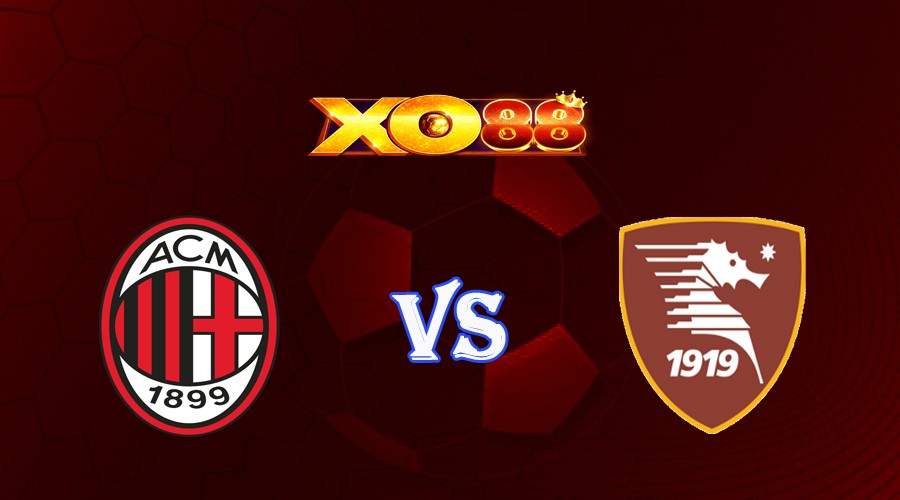 XO88 Nhận định soi kèo AC Milan vs Salernitana 02h45 ngày 14/03/2023 VĐQG Italia