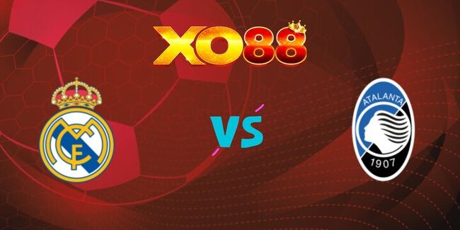 XO88 Nhận định soi kèo Real Madrid vs Atalanta, 02h00 ngày 15/08/2024
