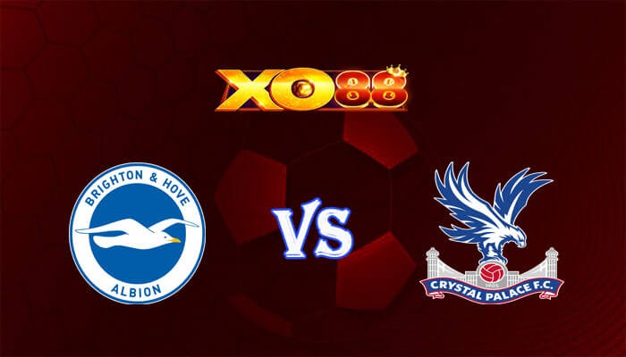 XO88 Nhận định soi kèo Brighton vs Crystal Palace 22h00 ngày 03/02/2024 Ngoại Hạng Anh