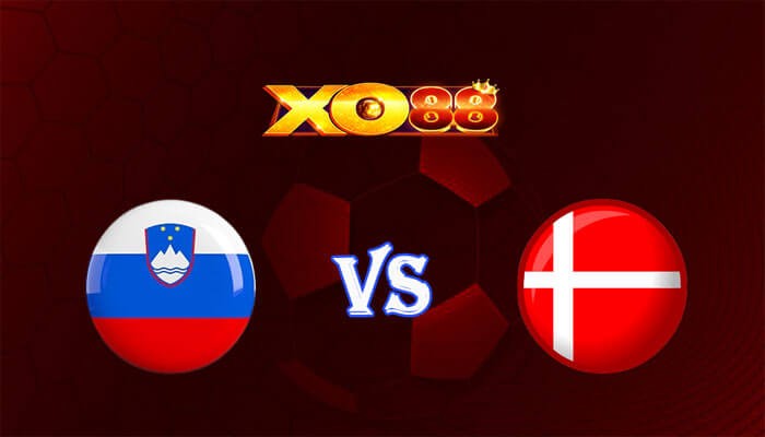 XO88 Nhận định soi kèo Slovenia vs Đan Mạch 23h00 ngày 16/06/2024 Euro 2024