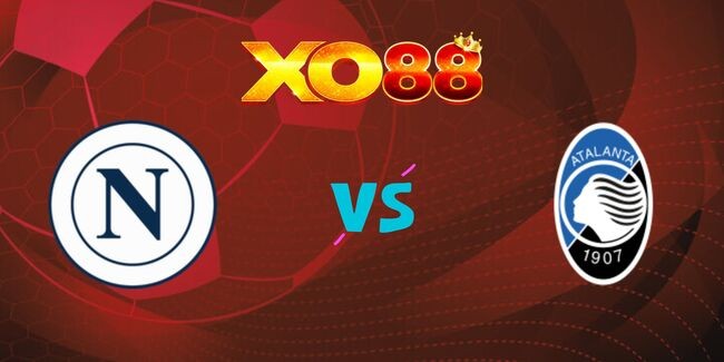 XO88 Nhận định soi kèo Napoli vs Atalanta, 18h30 ngày 03/11/2024