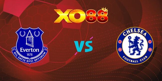 XO88 Nhận định soi kèo Everton vs Chelsea, 21h00 ngày 22/12/2024