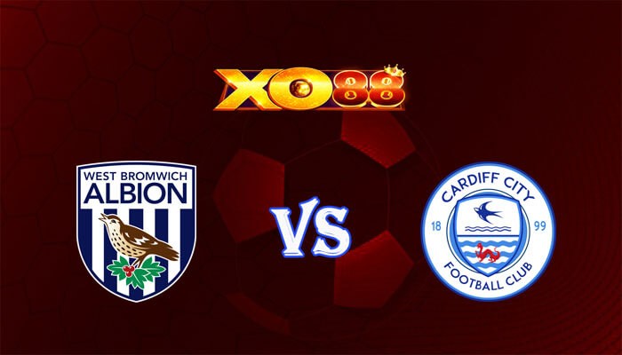 XO88 Nhận định soi kèo West Brom vs Cardiff 03h00 ngày 14/02/2024 Hạng Nhất Anh