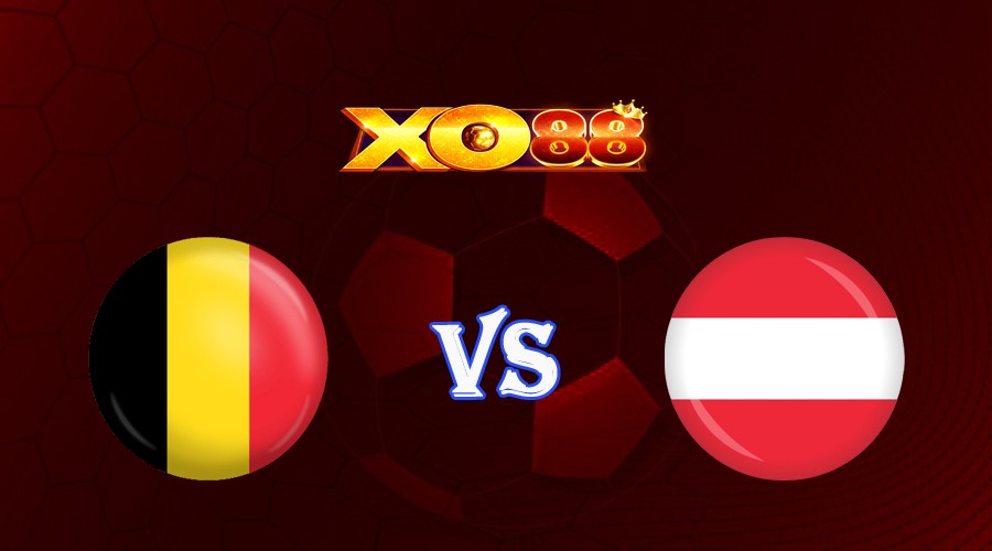 XO88 Nhận định soi kèo Bỉ vs Áo 01h45 ngày 18/06/2023 Vòng Loại Euro 2024