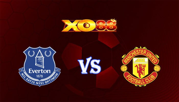 XO88 Nhận định soi kèo Everton vs Manchester United 23h30 ngày 26/11/2023 Ngoại Hạng Anh