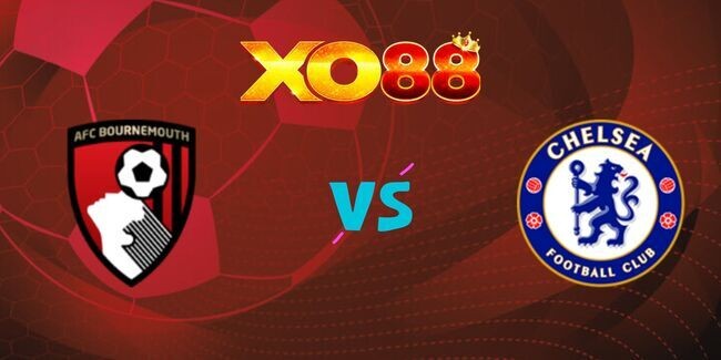 XO88 Nhận định soi kèo Bournemouth vs Chelsea, 02h00 ngày 15/09/2024