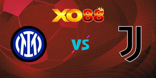 XO88 Nhận định soi kèo Inter Milan vs Juventus, 0h00 ngày 28/10/2024