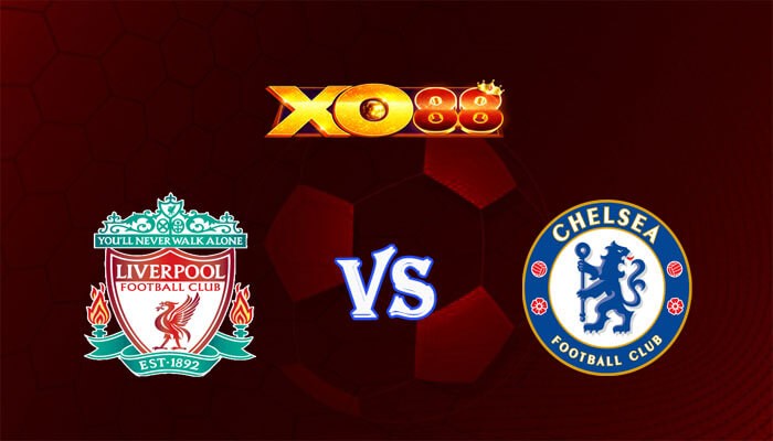 XO88 Nhận định soi kèo Liverpool vs Chelsea 03h15 ngày 01/02/2024 Ngoại Hạng Anh