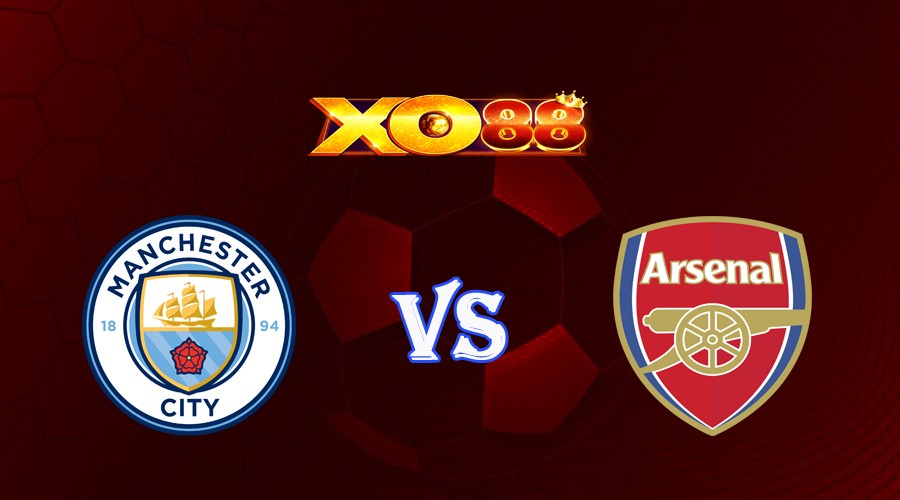 XO88 Nhận định soi kèo Manchester City vs Arsenal 22h00 ngày 06/08/2023 Siêu Cúp Anh