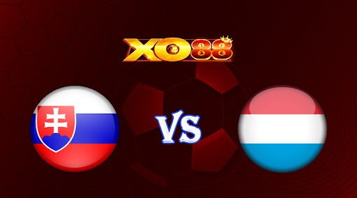 XO88 Nhận định soi kèo Slovakia vs Luxembourg 02h45 ngày 24/03/2023 Vòng Loại Euro 2024