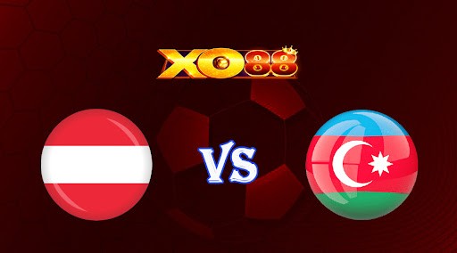 XO88 Nhận định soi kèo Áo vs Azerbaijan 02h45 ngày 25/03/2023 Vòng Loại Euro 2024