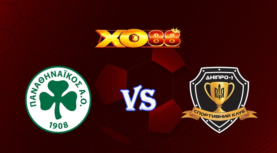 XO88 Nhận định soi kèo Panathinaikos vs Dnipro-1 00h30 ngày 02/08/2023 Vòng Loại Champions League