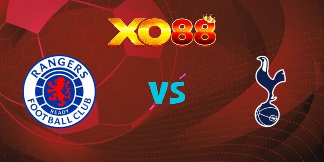 XO88 Nhận định soi kèo Rangers vs Tottenham, 03h00 ngày 12/12/2024