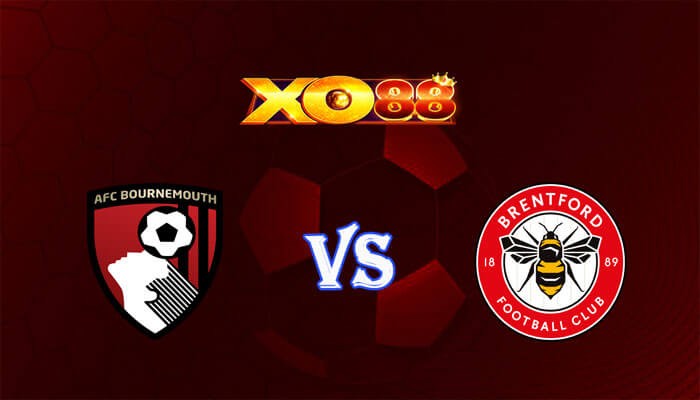 XO88 Nhận định soi kèo Bournemouth vs Brentford 21h00 ngày 11/05/2024 Ngoại Hạng Anh