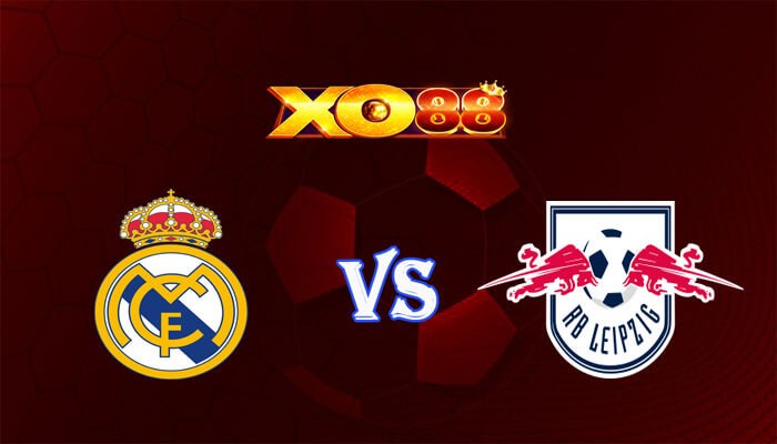 XO88 Nhận định soi kèo Real Madrid vs RB Leipzig 03h00 ngày 07/03/2024 Champions League