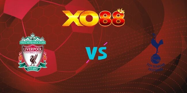 XO88 Nhận định soi kèo Liverpool vs Tottenham, 03h00 ngày 07/02/2025