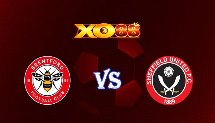 XO88 Nhận định soi kèo Brentford vs Sheffield United 21h00 ngày 13/04/2024 Ngoại Hạng Anh