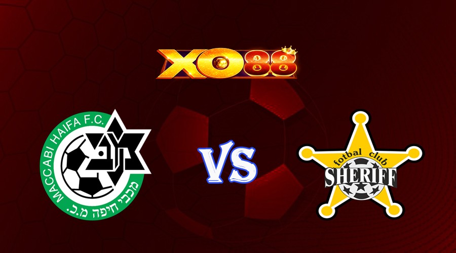 XO88 Nhận định soi kèo Maccabi Haifa vs Sheriff Tiraspol 00h00 ngày 03/08/2023 Vòng Loại Champions League