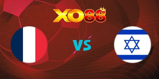 XO88 Nhận định soi kèo Pháp vs Israel, 02h45 ngày 15/11/2024