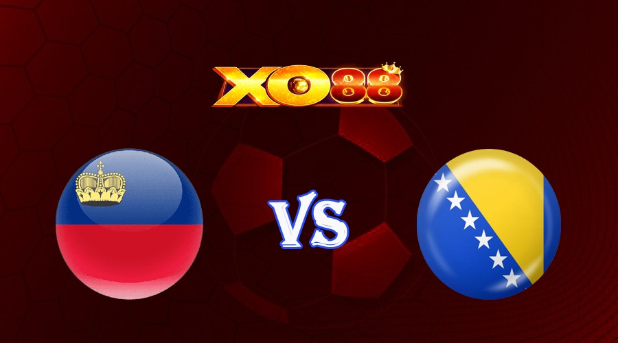 XO88 Nhận định soi kèo Liechtenstein vs Bosnia & Herzegovina 01h45 ngày 14/10/2023 Vòng Loại Euro 2024