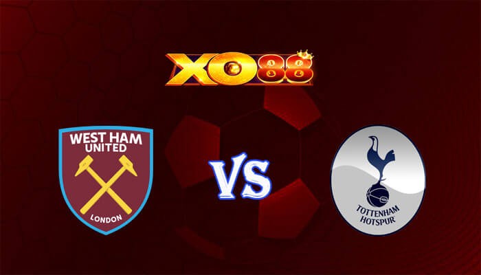 XO88 Nhận định soi kèo West Ham vs Tottenham 02h15 ngày 03/04/2024 Ngoại Hạng Anh