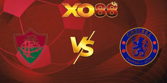 XO88 Nhận định soi kèo Fluminense vs Chelsea, 02h00 – 09/07/2025
