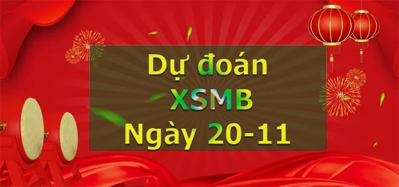 XO88 Dự đoán XSMB ngày 20/11 – Dự đoán XSMB hôm nay