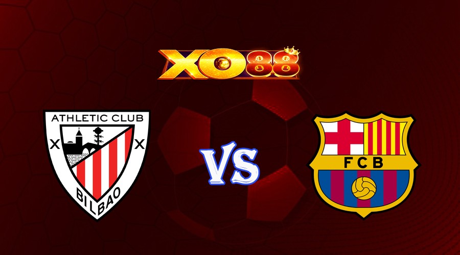 XO88 Nhận định soi kèo Athletic Bilbao vs Barcelona 03h00 ngày 13/03/2023 VĐQG Tây Ban Nha