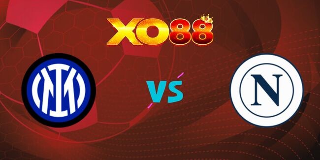 XO88 Nhận định soi kèo Inter Milan vs Napoli, 02h45 ngày 11/11/2024