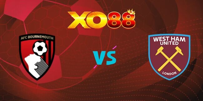 XO88 Nhận định soi kèo Bournemouth vs West Ham, 03h00 ngày 17/12/2024