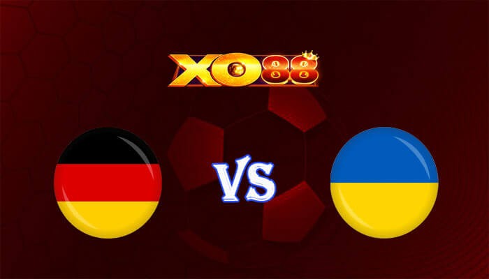 XO88 Nhận định soi kèo Đức vs Ukraine 01h45 ngày 04/06/2024 Giao hữu quốc tế