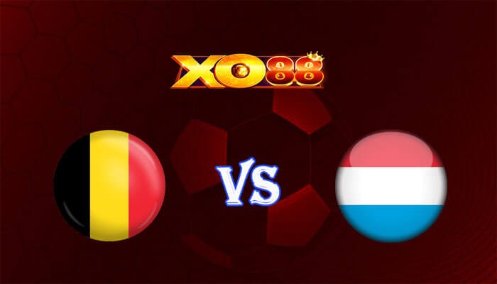 XO88 Nhận định soi kèo Bỉ vs Luxembourg 01h00 ngày 09/06/2024 Giao hữu quốc tế