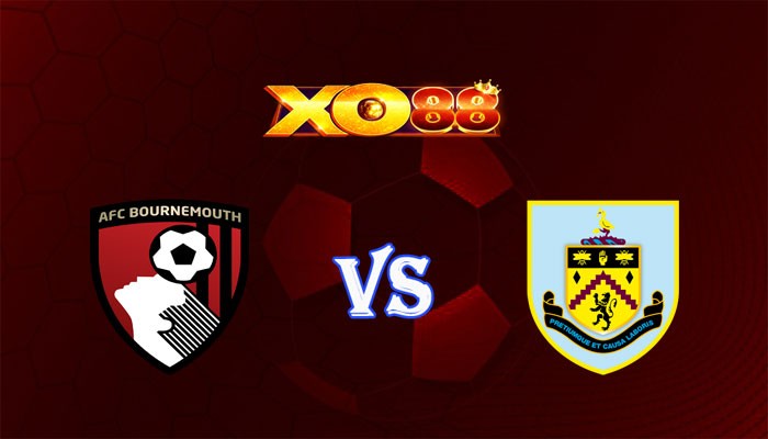 XO88 Nhận định soi kèo Bournemouth vs Burnley 21h00 ngày 28/10/2023 Ngoại Hạng Anh