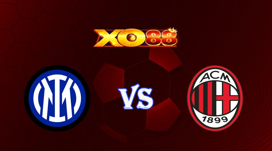 XO88 Nhận định soi kèo Inter Milan vs AC Milan 02h00 ngày 17/05/2023 Champions League