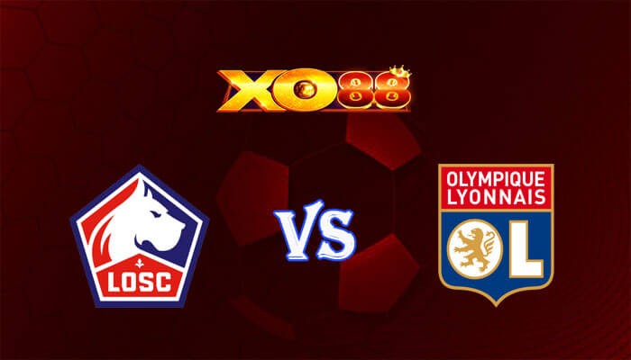 XO88 Nhận định soi kèo Lille vs Lyon 02h00 ngày 07/05/2024 VĐQG Pháp