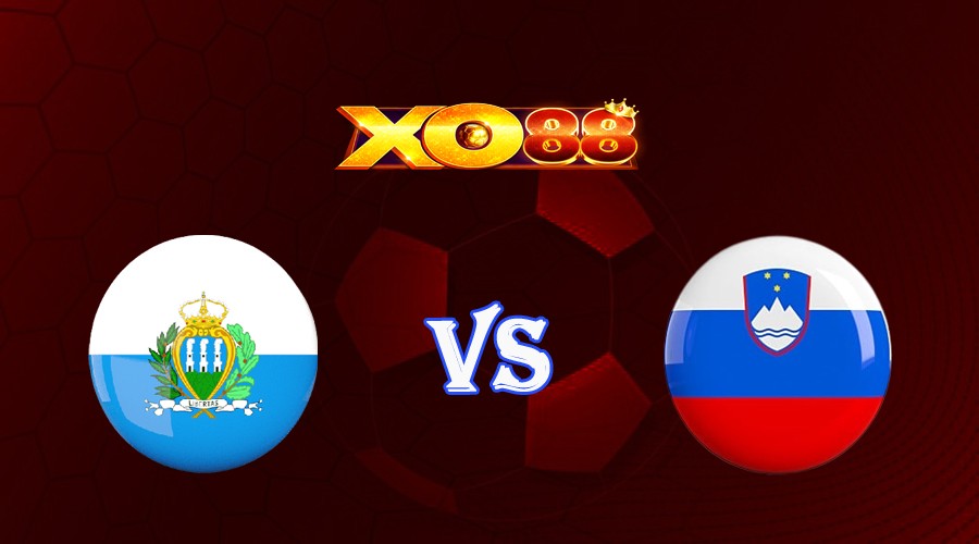 XO88 Nhận định soi kèo San Marino vs Slovenia 01h45 ngày 11/09/2023 Vòng Loại Euro 2024