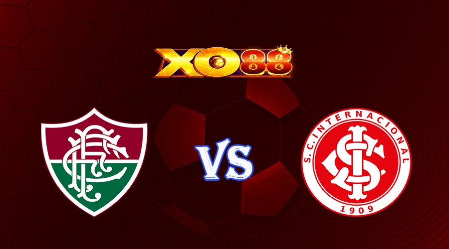 XO88 Nhận định soi kèo Fluminense vs Internacional 02h00 ngày 10/07/2023 VĐQG Brazil