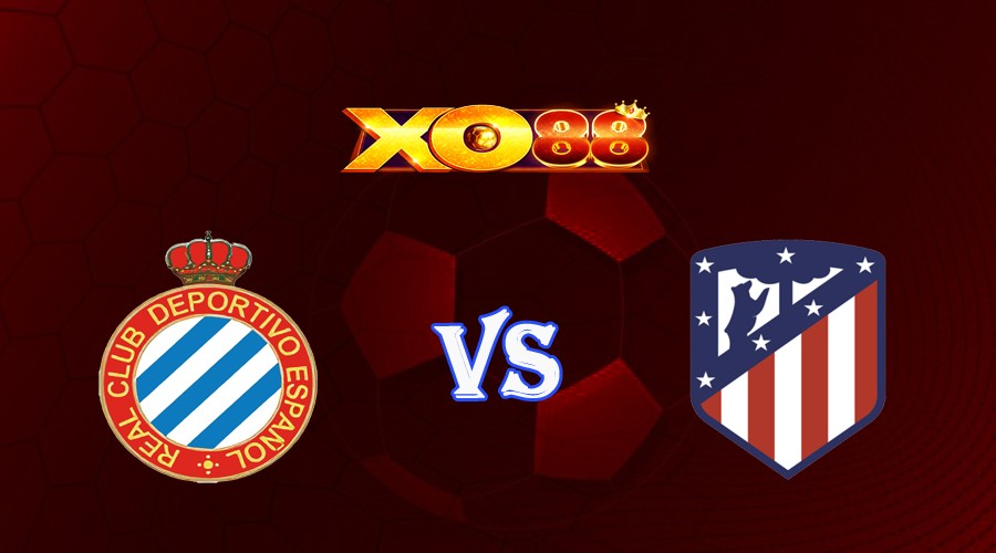 XO88 Nhận định soi kèo Espanyol vs Atletico Madrid 03h00 ngày 25/05/2023 VĐQG Tây Ban Nha