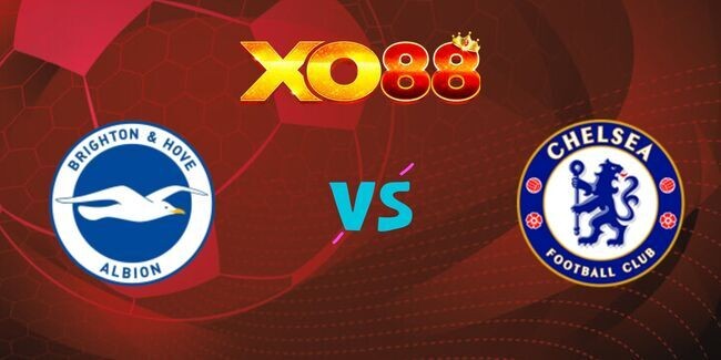 XO88 Nhận định soi kèo Brighton vs Chelsea, 03h00 ngày 09/02/2025