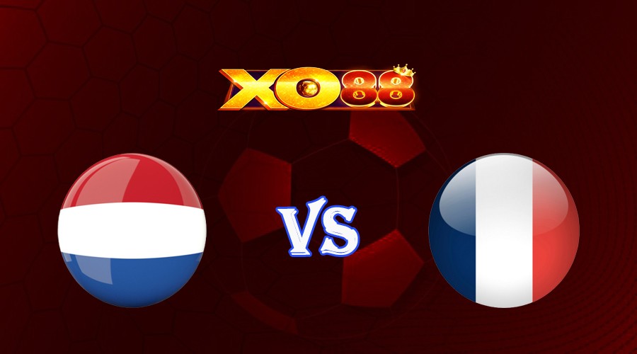 XO88 Nhận định soi kèo Hà Lan vs Pháp 01h45 ngày 14/10/2023 Vòng Loại Euro 2024
