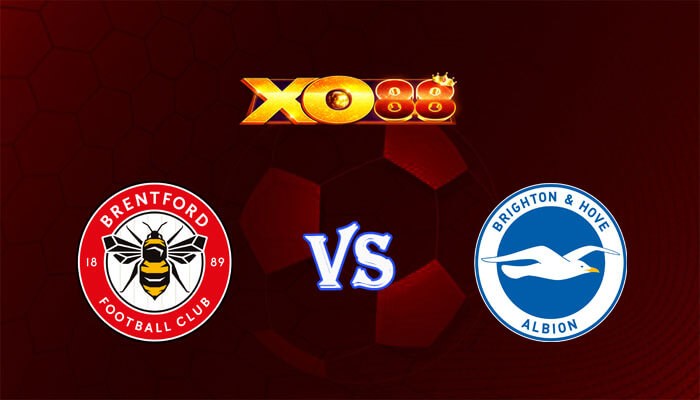 XO88 Nhận định soi kèo Brentford vs Brighton 01h30 ngày 04/04/2024 Ngoại Hạng Anh