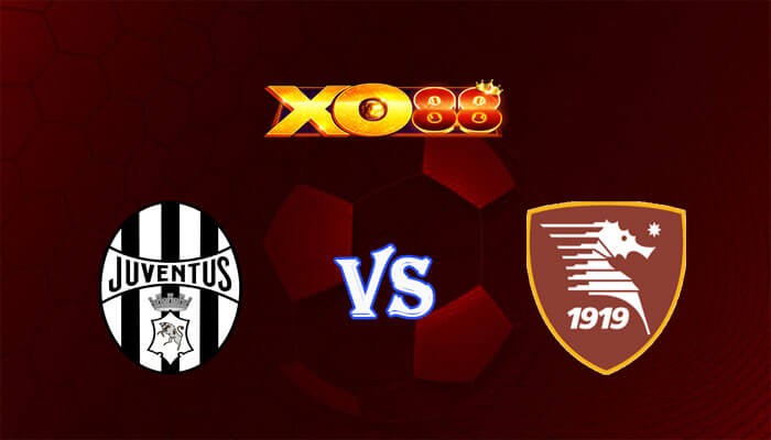 XO88 Nhận định soi kèo Juventus vs Salernitana 23h00 ngày 12/05/2024 VĐQG Italia