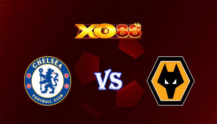 XO88 Nhận định soi kèo Chelsea vs Wolves 21h00 ngày 04/02/2024 Ngoại Hạng Anh