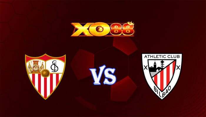 XO88 Nhận định soi kèo Sevilla vs Athletic Bilbao 01h15 ngày 05/01/2024 VĐQG Tây Ban Nha