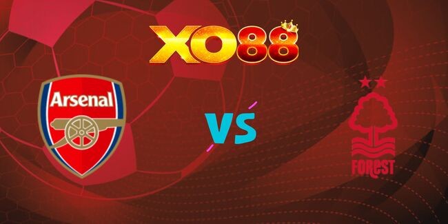 XO88 Nhận định soi kèo Arsenal vs Nottingham, 22h00 ngày 23/11/2024