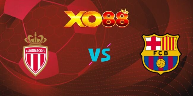 XO88 Nhận định soi kèo Monaco vs Barcelona, 02h00 ngày 20/09/2024
